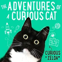 The Adventures of a Curious Cat: wit and wisdom from Curious Zelda, purrfect for cats and their humans