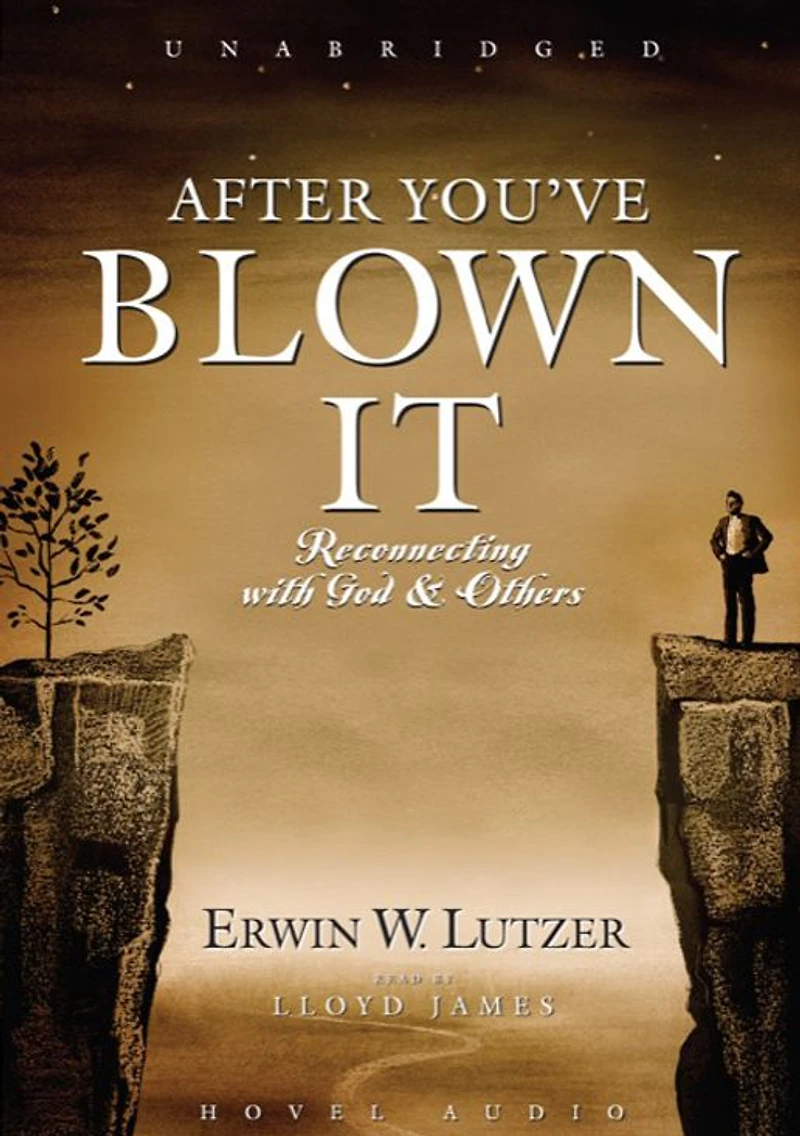 After You've Blown It: Reconnecting with God and Others