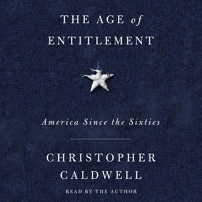 the Age of Entitlement: America Since Sixties