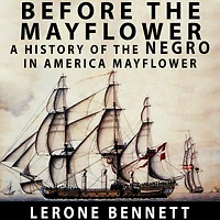 Before the Mayflower: A History of Negro America, 1619-1962