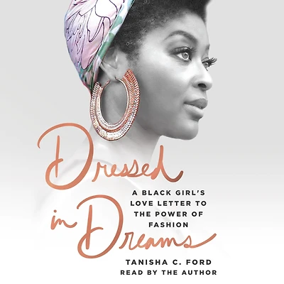 Dressed Dreams: A Black Girl's Love Letter to the Power of Fashion