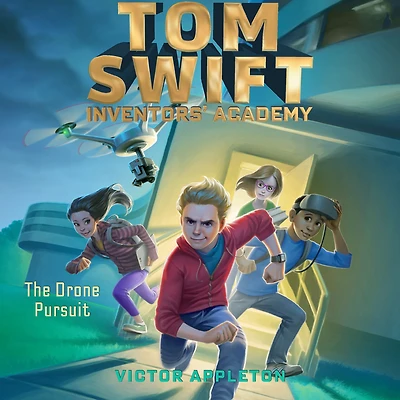 The Drone Pursuit (Tom Swift Inventors' Academy Series #1)