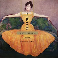 The Fig Eater: A Novel