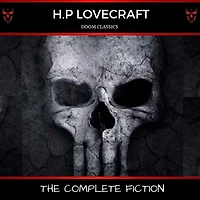 H. P. Lovecraft: The Complete Fiction