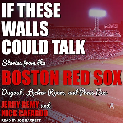 If These Walls Could Talk: Boston Red Sox