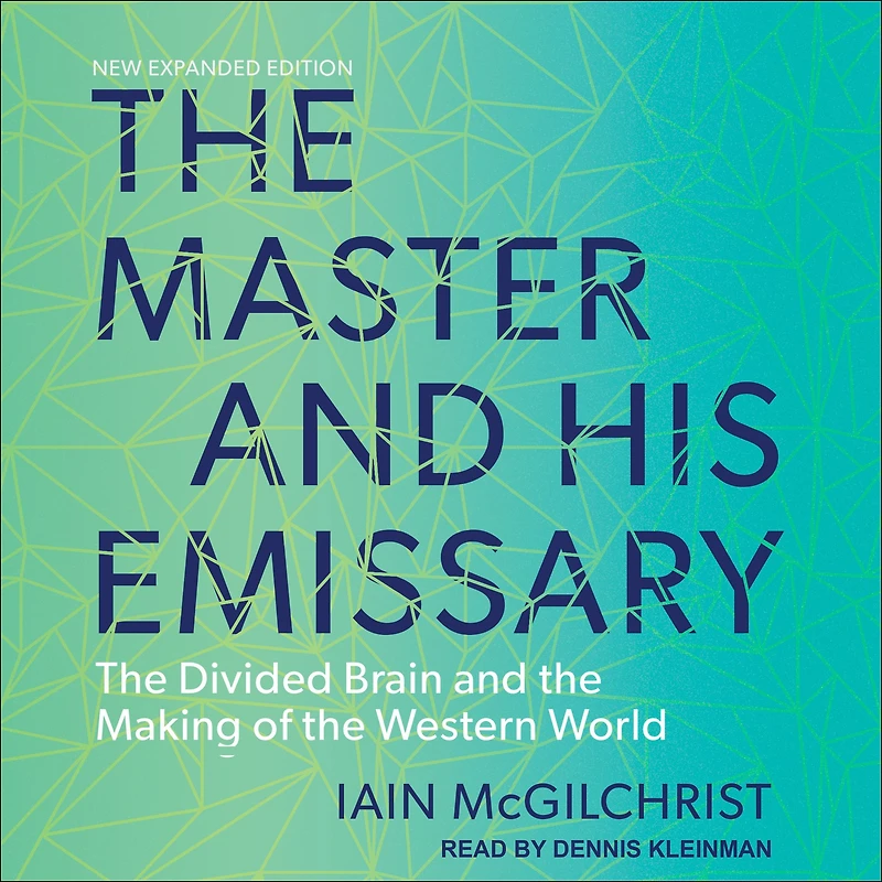 the Master and His Emissary: Divided Brain Making of Western World