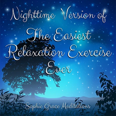 Nighttime Version of The Easiest Relaxation Exercise Ever