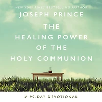 the Healing Power of Holy Communion: A 90-Day Devotional (90 Daily Devotions)