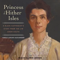 Princess of the Hither Isles: A Black Suffragist's Story from Jim Crow South