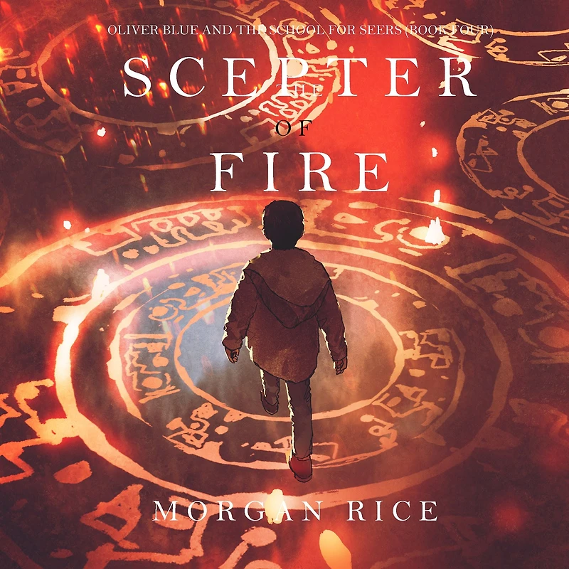 the Scepter of Fire (Oliver Blue and School for SeersBook Four)