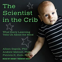 the Scientist Crib: What Early Learning Tells Us About Mind