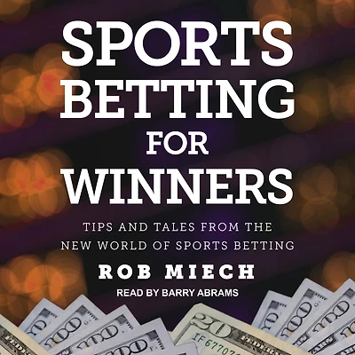 Sports Betting for Winners: Tips and Tales from the New World of