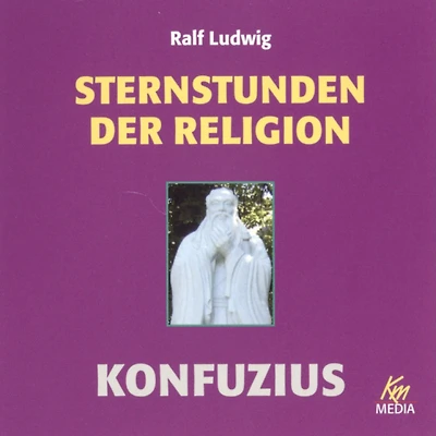 Sternstunden der Religion: Konfuzius (Abridged)