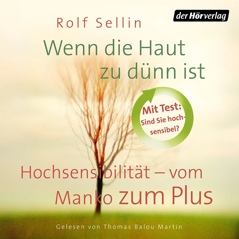 Wenn die Haut zu dünn ist: Hochsensibilität - vom Manko zum Plus