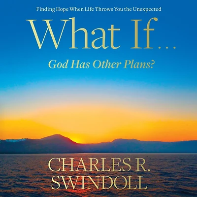 What If . God Has Other Plans?: Finding Hope When Life Throws You the Unexpected