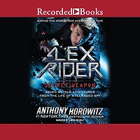 Alex Rider: Secret Weapon: Seven Untold Adventures from the Life of a Teenaged Spy