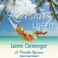All the Reasons I Need: A Paradise Romance