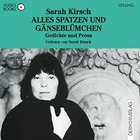 Alles Spatzen und Gänseblümchen: Gedichte und Prosa