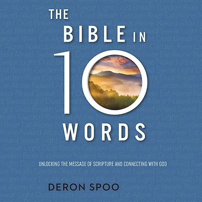 the Bible 10 Words: Unlocking Message of Scripture and Connecting with God