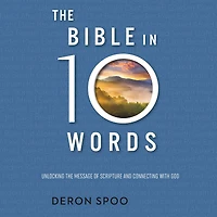 the Bible 10 Words: Unlocking Message of Scripture and Connecting with God
