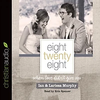 Eight Twenty Eight: When Love Didn't Give Up