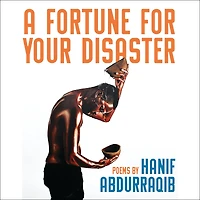 A Fortune for Your Disaster: Poems