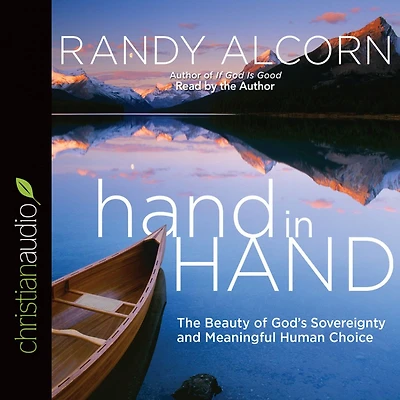 hand Hand: The Beauty of God's Sovereignty and Meaningful Human Choice