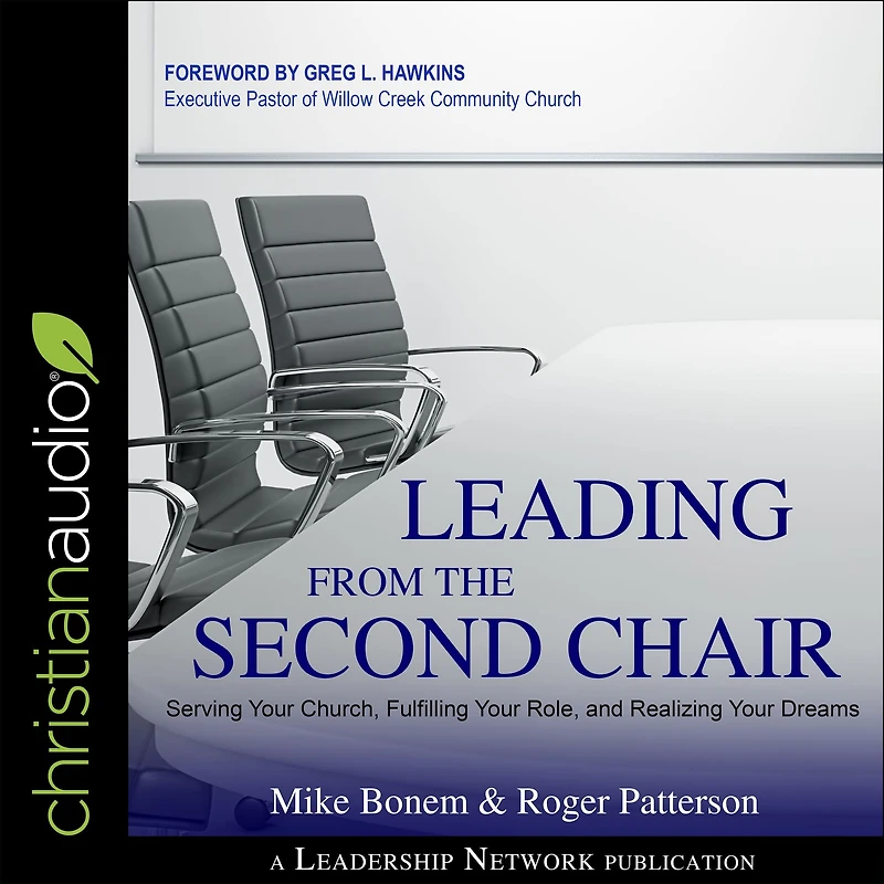 Leading from the Second Chair: Serving Your Church, Fulfilling Role, and Realizing Dreams