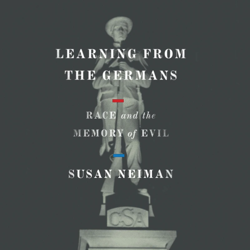 Learning from the Germans: Race and Memory of Evil