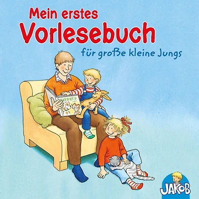 Mein erstes Vorlesebuch für große kleine Jungs (Jakob, der kleine Bruder von Conni): Geschichten mit Connis Bruder Jakob