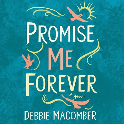 Promise Me Forever (Debbie Macomber Classics)