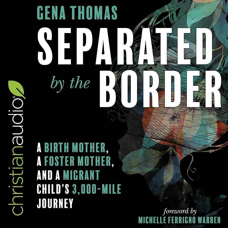 Separated by the Border: a Birth Mother, Foster and Migrant Child's 3000-Mile Journey