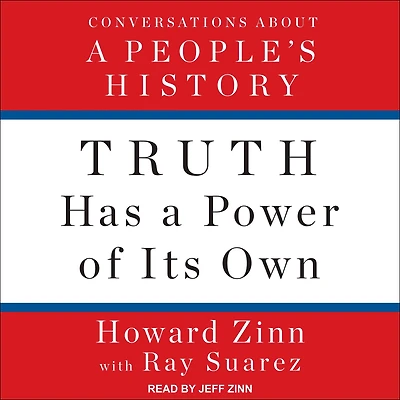 Truth Has A Power of Its Own: Conversations About People's History