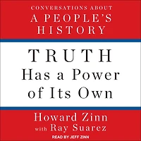 Truth Has A Power of Its Own: Conversations About People's History