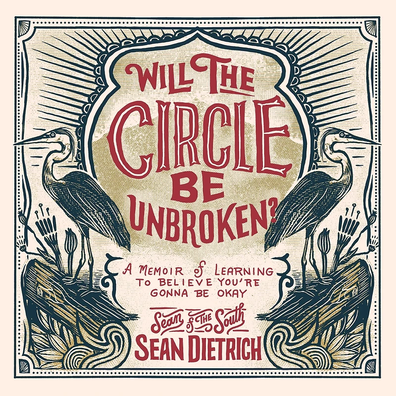 Will the Circle Be Unbroken?: A Memoir of Learning to Believe You're Gonna Okay