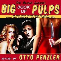 The Black Lizard Big Book of Pulps: Best Crime Stories from Pulps During Their Golden Age - '20s, '30s & '40s