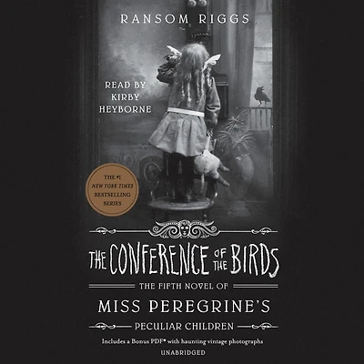 the Conference of Birds (Miss Peregrine's Peculiar Children Series #5)