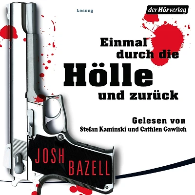 Einmal durch die Hölle und zurück: Roman