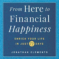 From Here to Financial Happiness: Enrich Your Life Just 77 Days