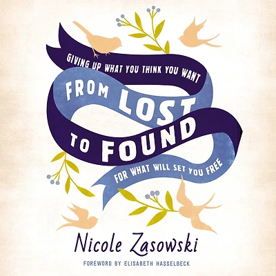 From Lost to Found: Giving Up What You Think Want for Will Set Free