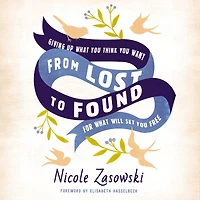 From Lost to Found: Giving Up What You Think Want for Will Set Free