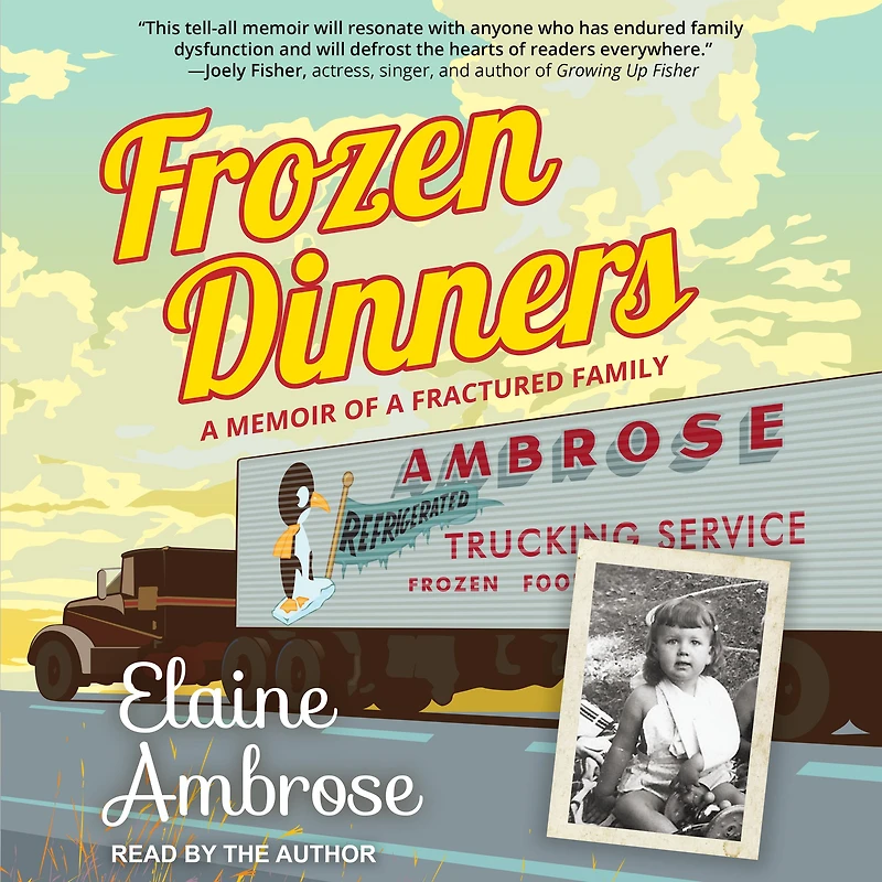 Frozen Dinners: a Memoir of Fractured Family