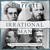 Irrational Man: A Study Existential Philosophy
