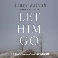 Let Him Go: A Novel