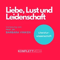 Liebe, Lust und Leidenschaft: Fachbereich Literaturwissenschaft (Abridged)