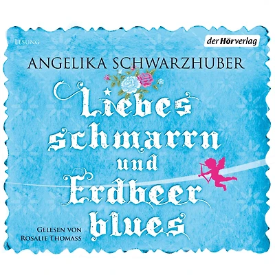 Liebesschmarrn und Erdbeerblues (Abridged)