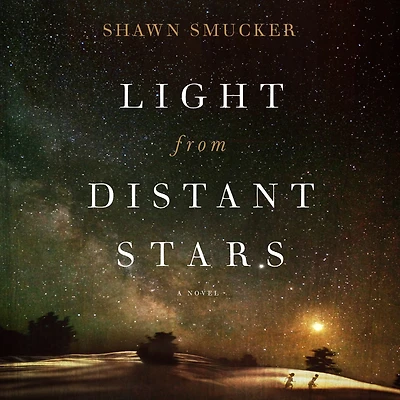 Light from Distant Stars: A Novel