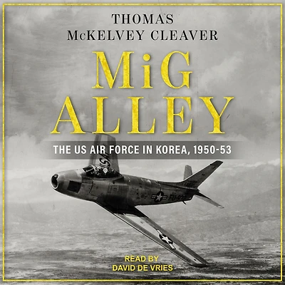 MiG Alley: The US Air Force Korea, 1950-53