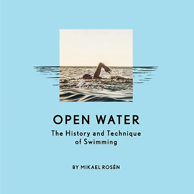Open Water: The History and Technique of Swimming