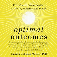 Optimal Outcomes: Free Yourself from Conflict at Work, Home, and Life